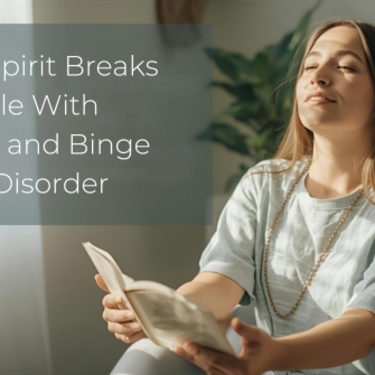 When Spirit Breaks_ My Battle With Bulimia and Binge Eating Disorder